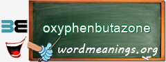 WordMeaning blackboard for oxyphenbutazone